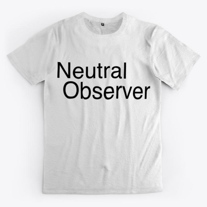 Neutral Observer Tshirt