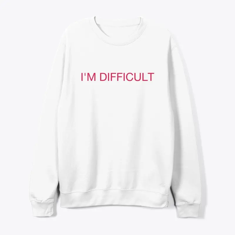 I'M DIFFICULT (hot pink)